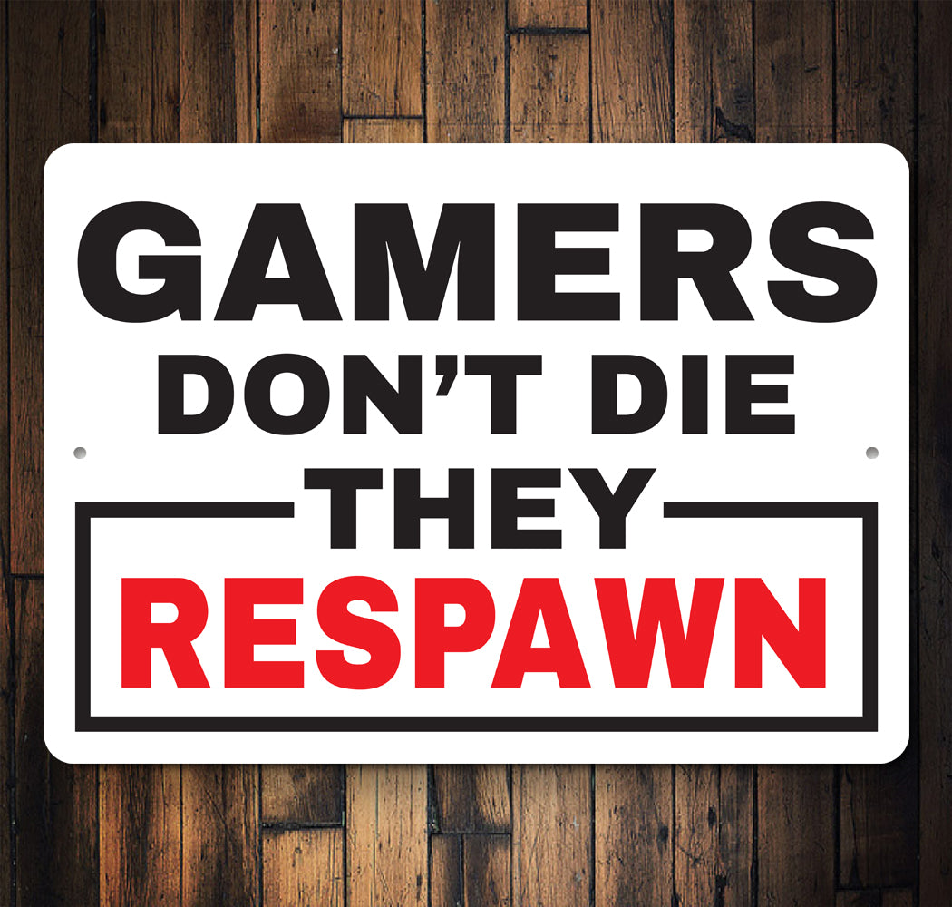 Gamers Dont Die Sign