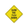 Slow The %$#@ Down Diamond Sign