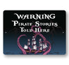 Warning Pirate Stories Here Sign