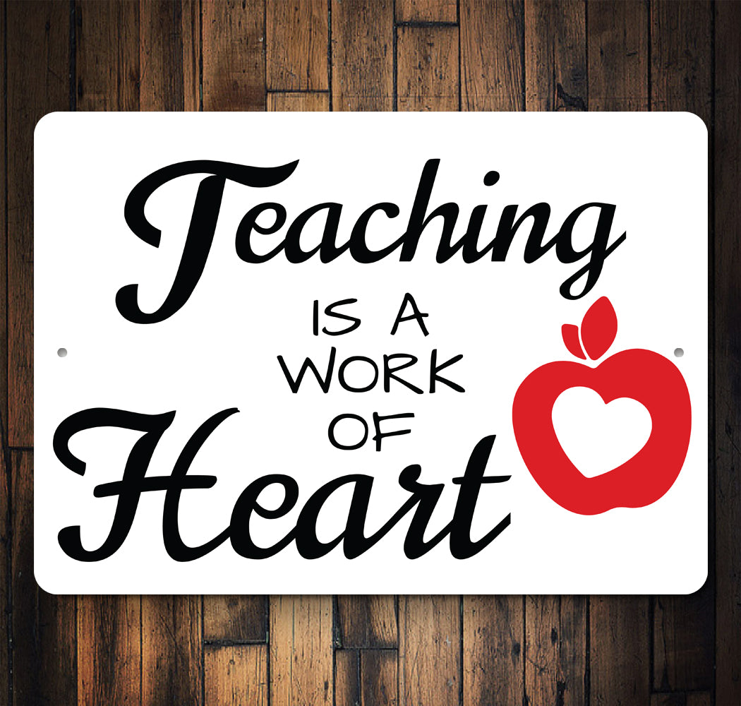 Teaching Is A Work Of Heart Sign