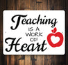 Teaching Is A Work Of Heart Sign