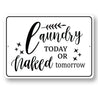 Laundry Today Or Naked Tomorrow Sign