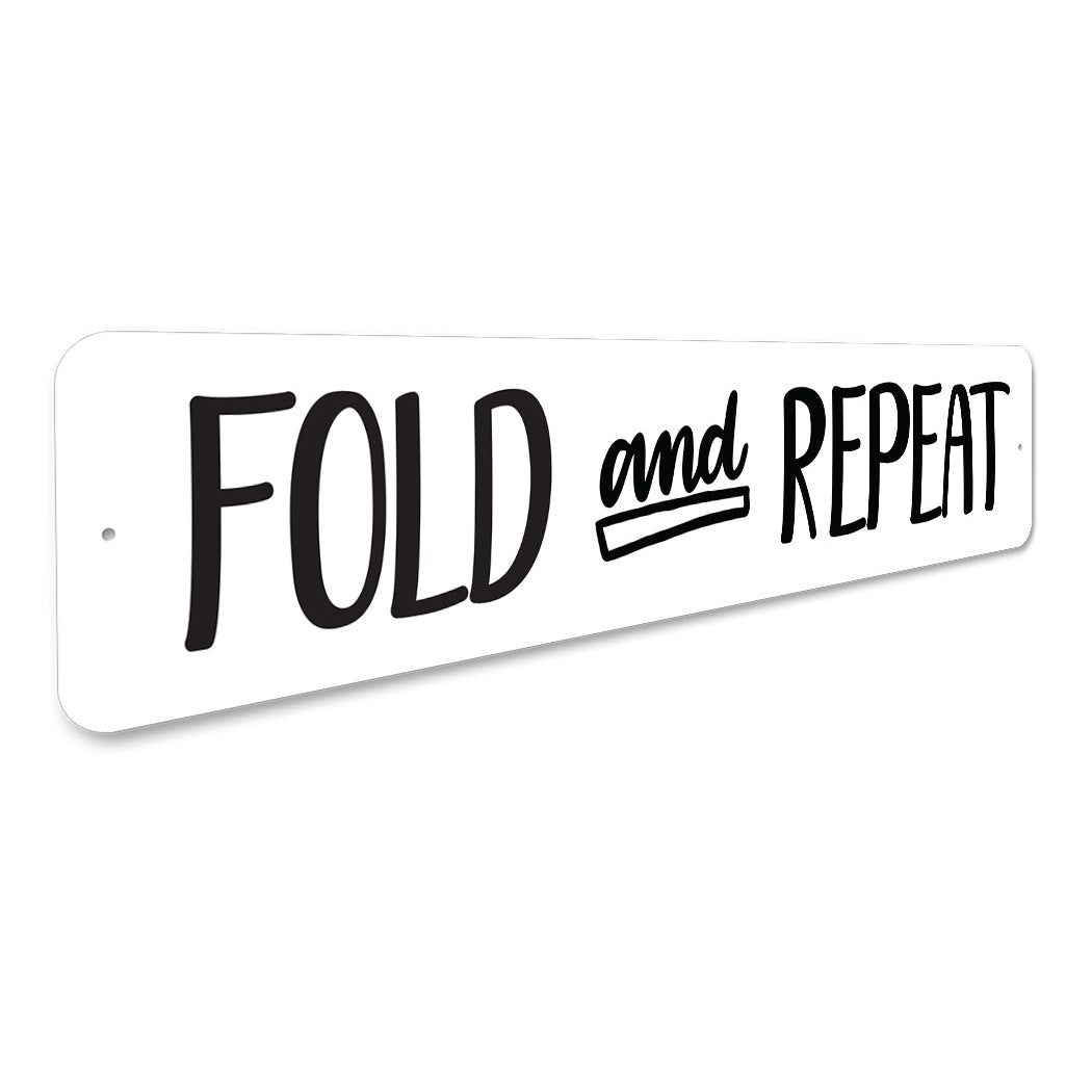 Fold And Repeat 4X18 Sign