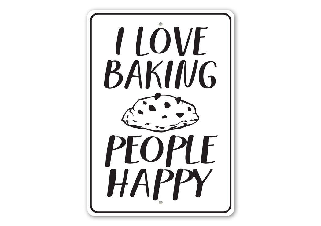 I Love Baking People Happy Sign