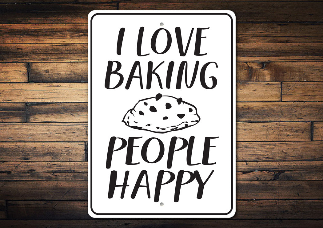 I Love Baking People Happy Sign