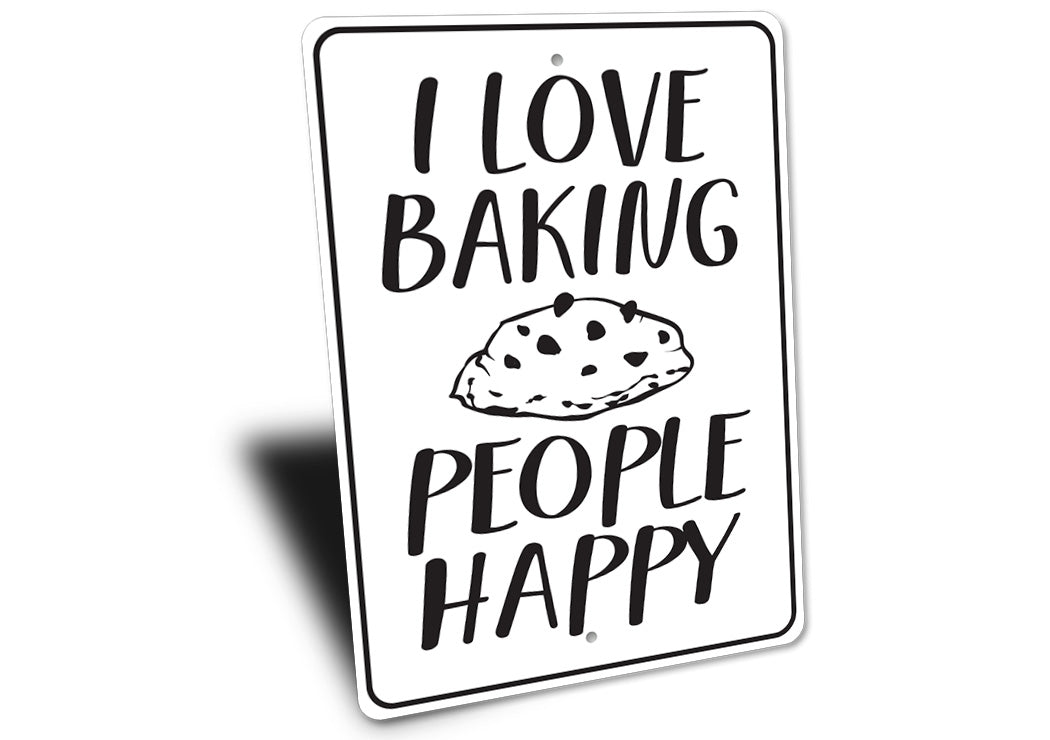 I Love Baking People Happy Sign