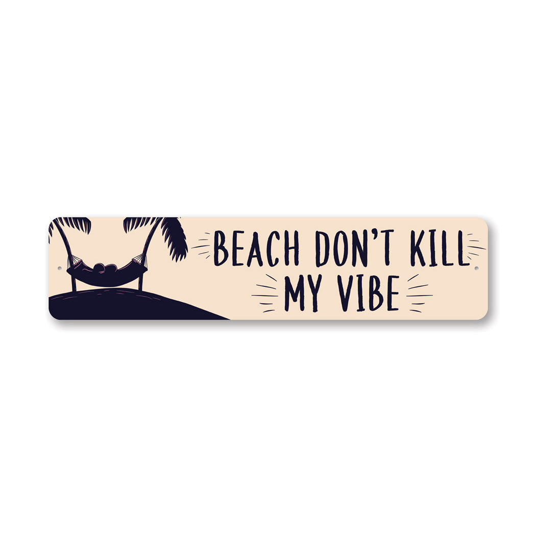 Beach Dont Kill My Vibe Sign