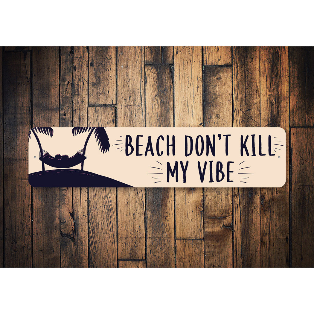 Beach Dont Kill My Vibe Sign