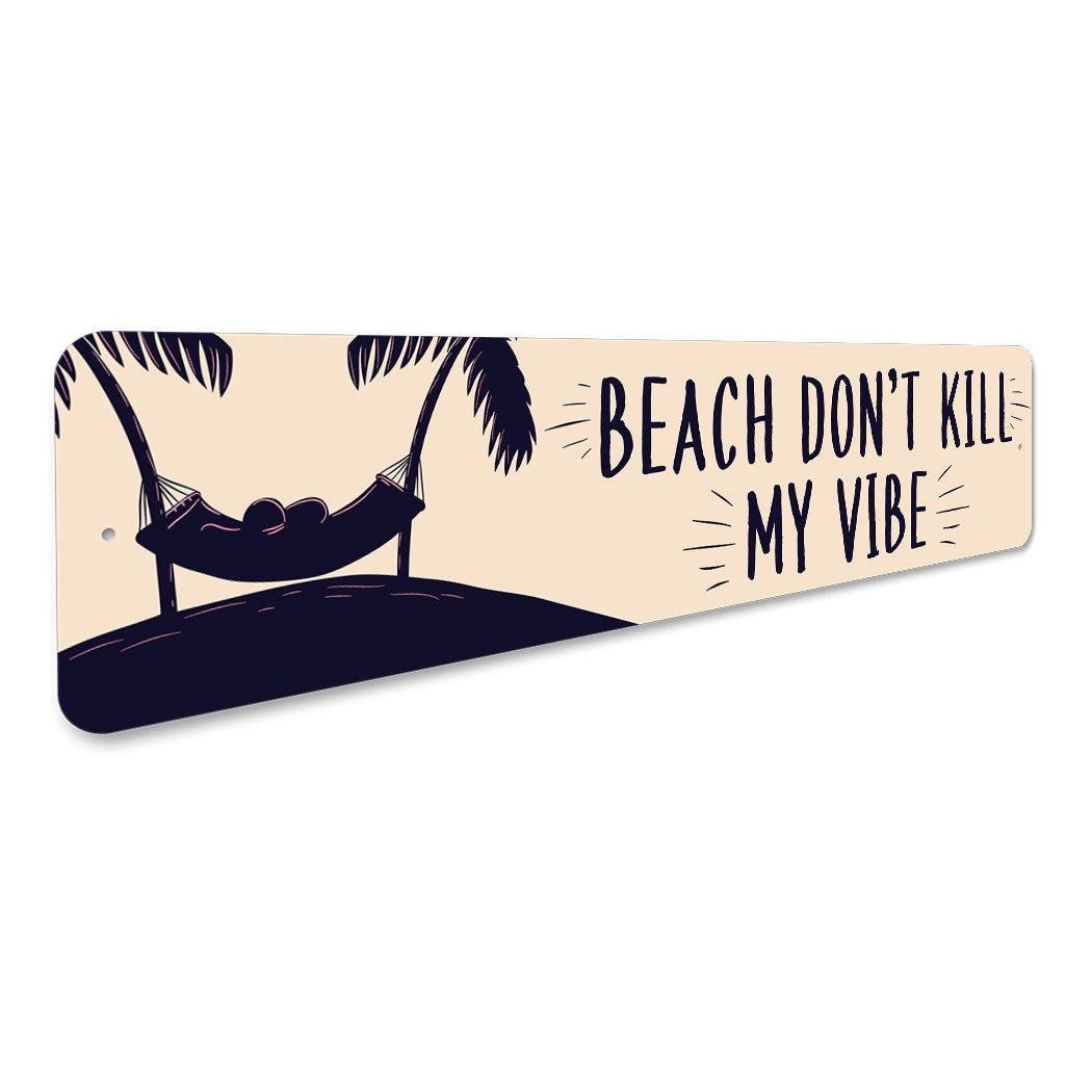 Beach Dont Kill My Vibe Sign