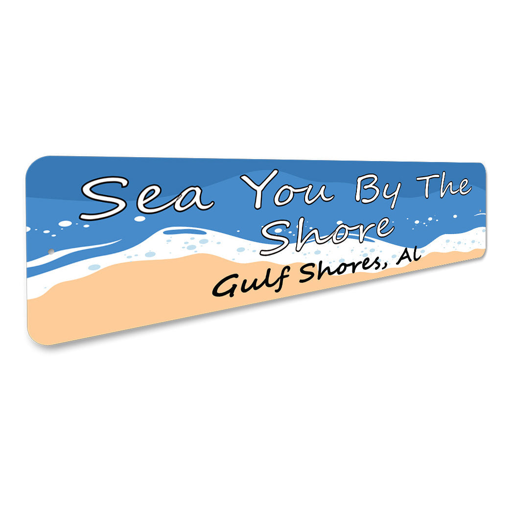 Sea You By The Shore Sign