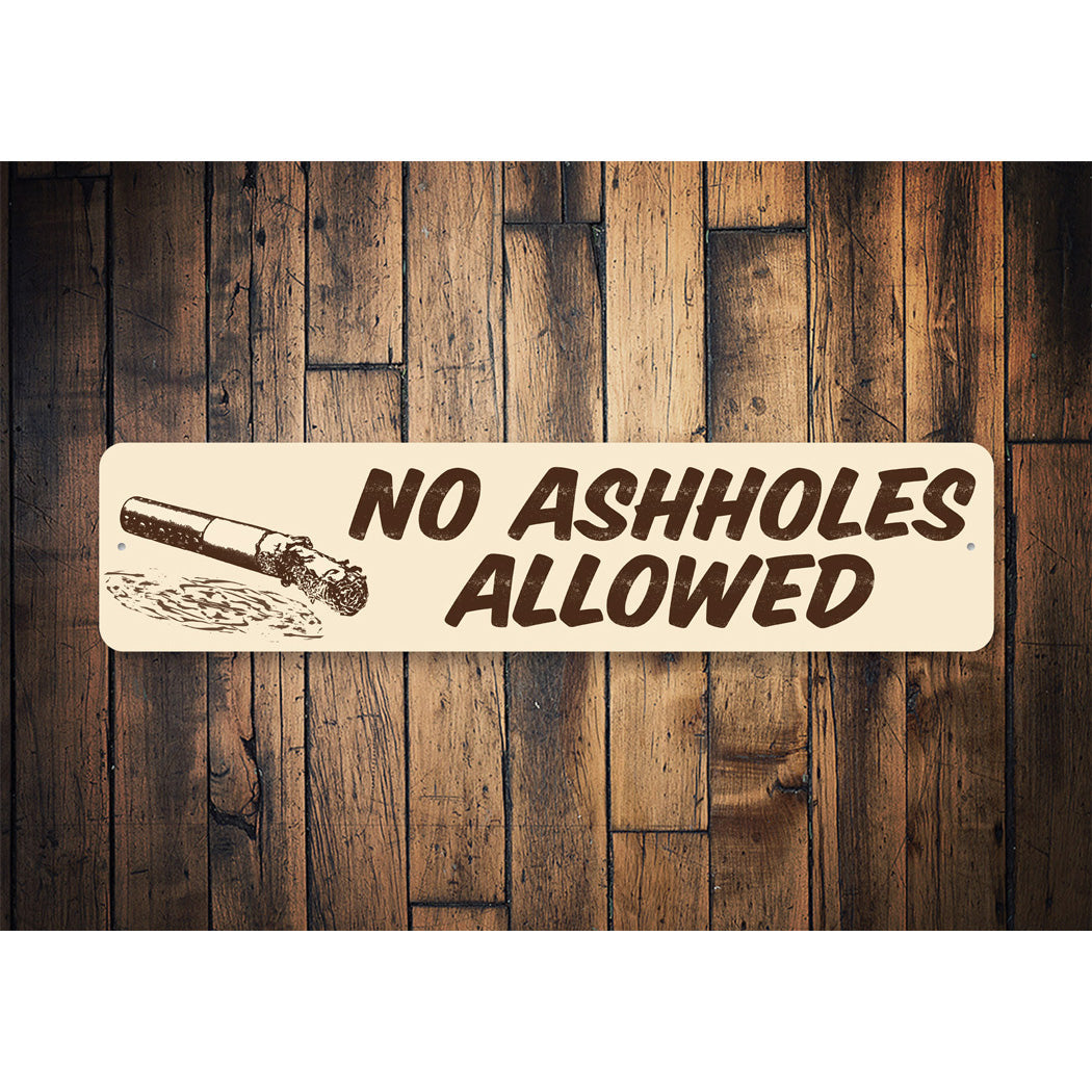 No Ashholes Allowed Sign