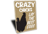 Crazy Chicks Lay The Best Eggs Sign