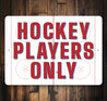 Hockey Players Only Sign