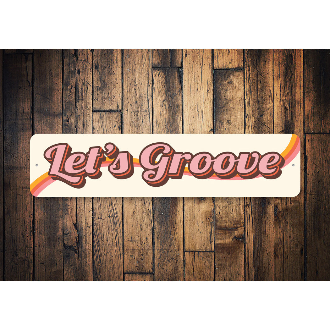 Lets Groove Sign Sign