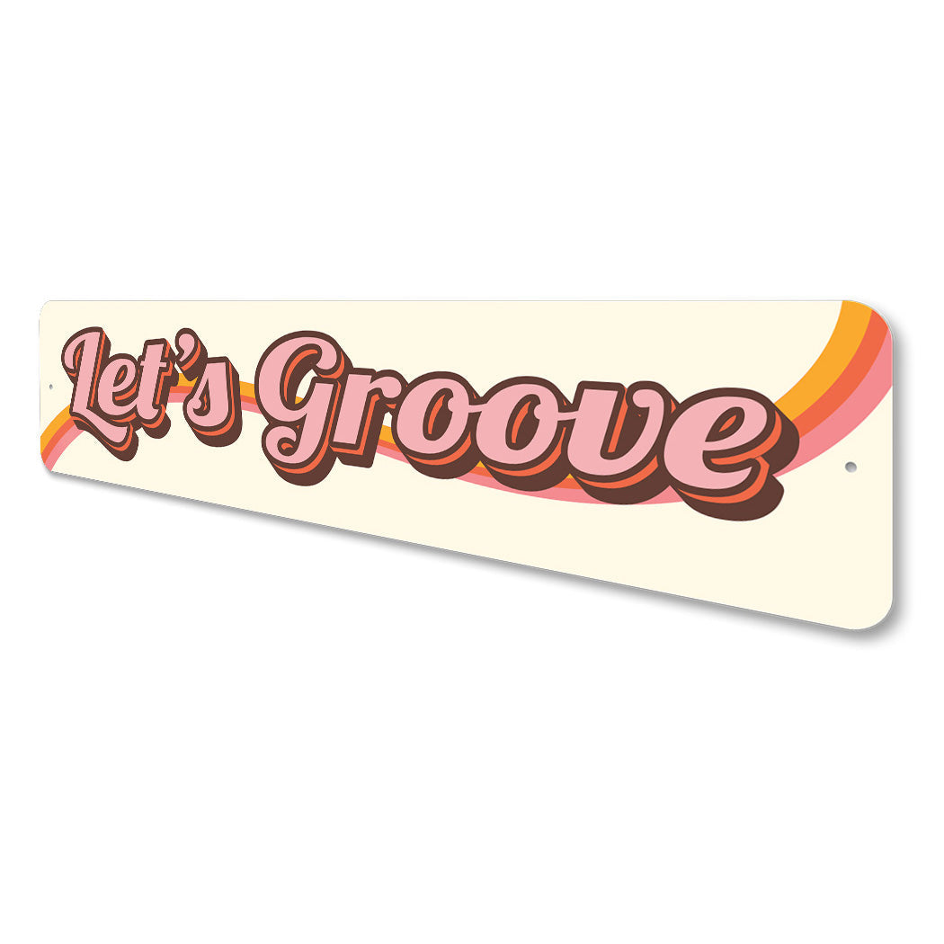 Lets Groove Sign Sign