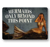 Mermaid Only Beyond This Point Sign