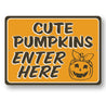 Cute Pumpkins Enter Here Sign