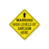Funny Sarcasm Caution Diamond Sign