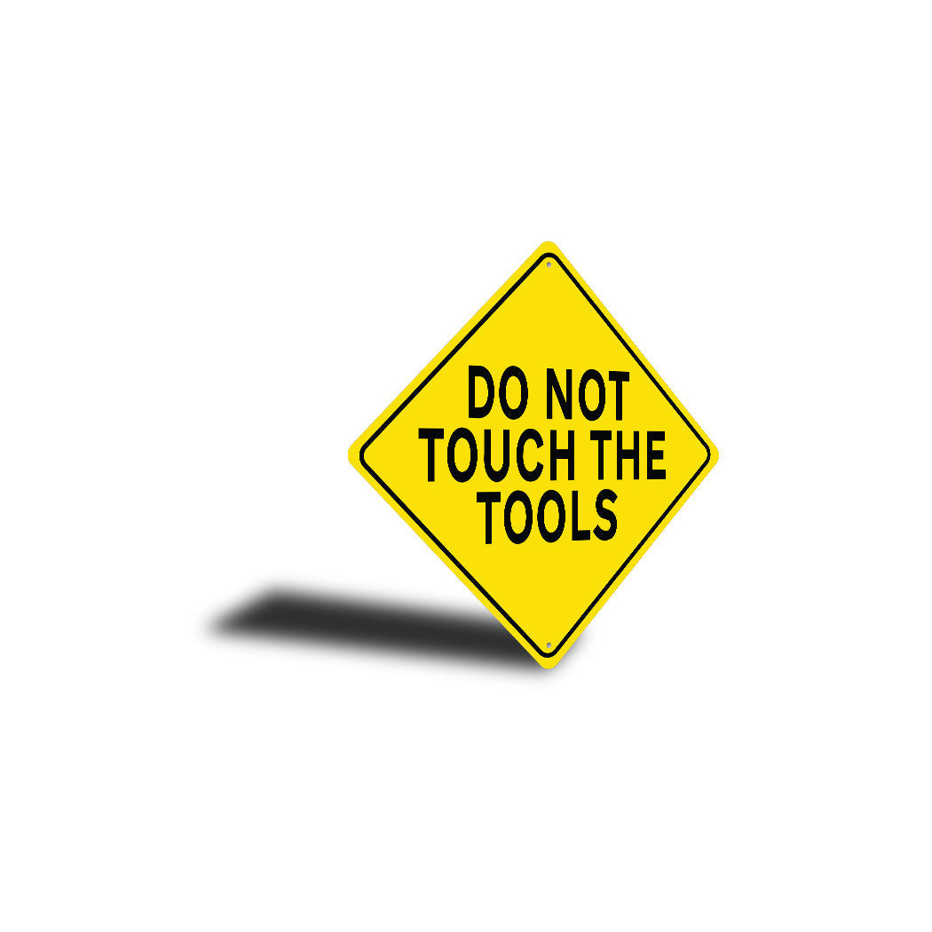 Dont Touch Tools Diamond Sign