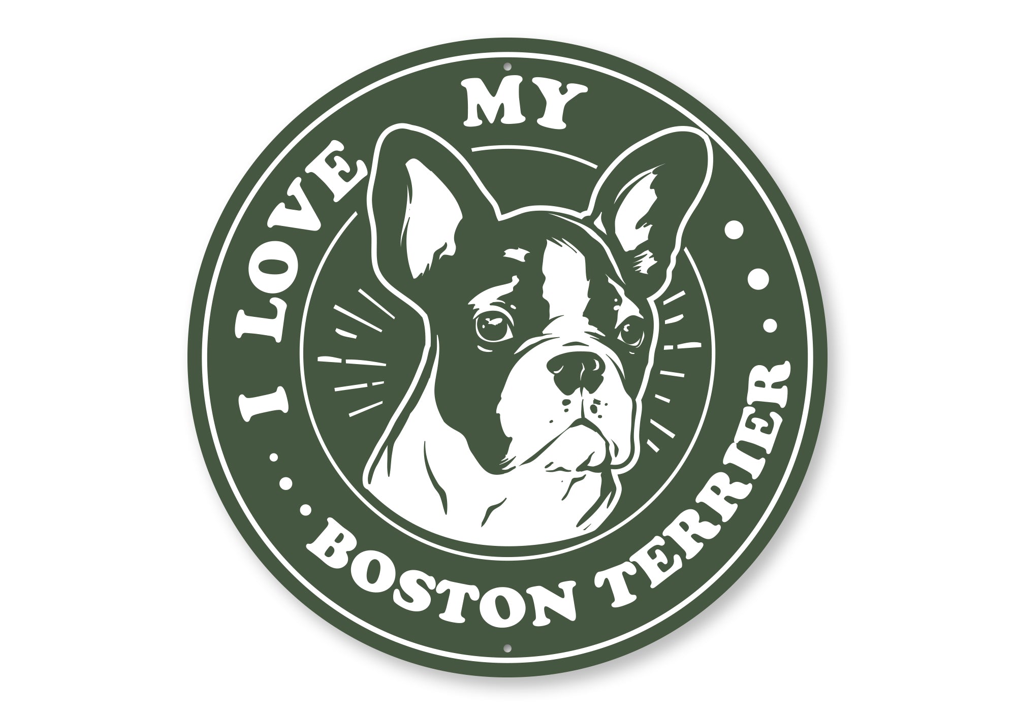 We Love Our Boston Terrier Sign