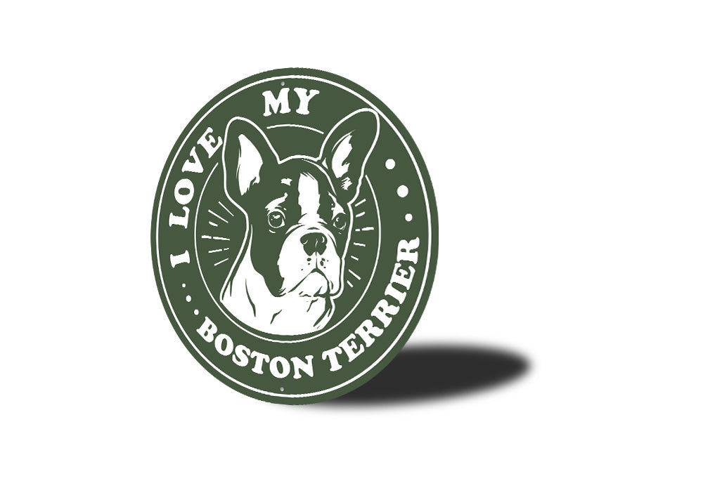 We Love Our Boston Terrier Sign