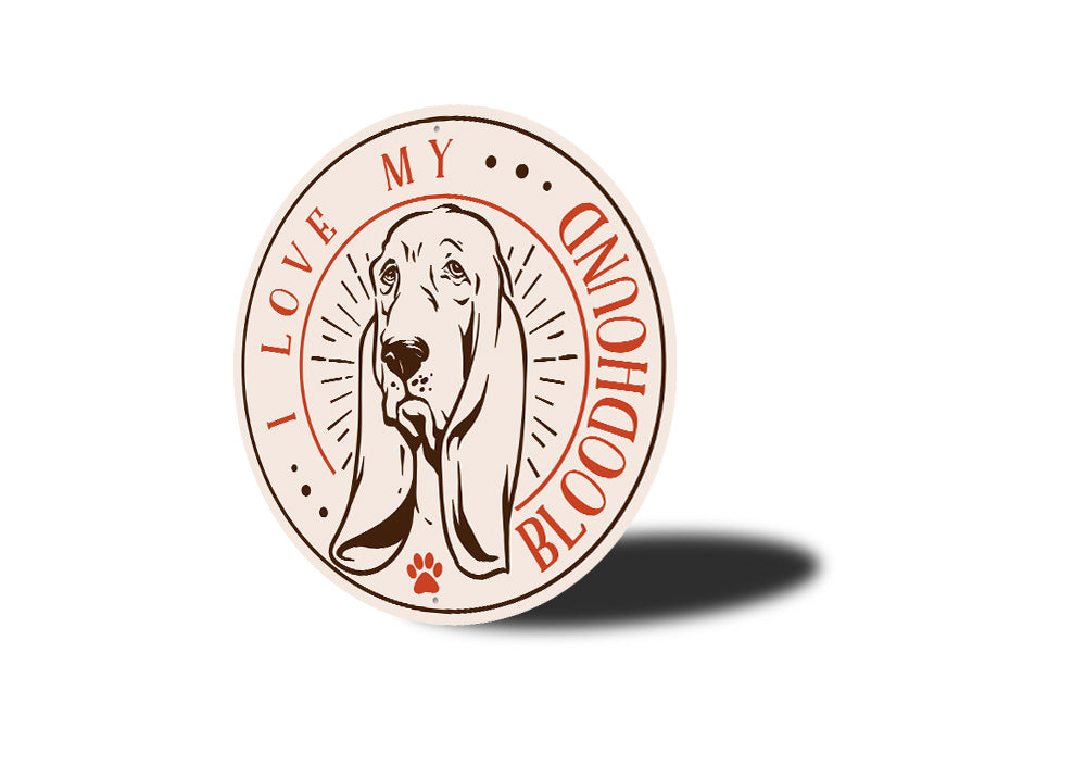 I Love My Bloodhound Sign