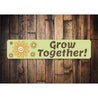 Retro Grow Together Sign