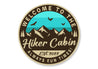 Welcome To The Hiker Cabin Sign