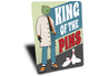 King Of The Pins Sign