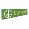 Peace Not War Sign