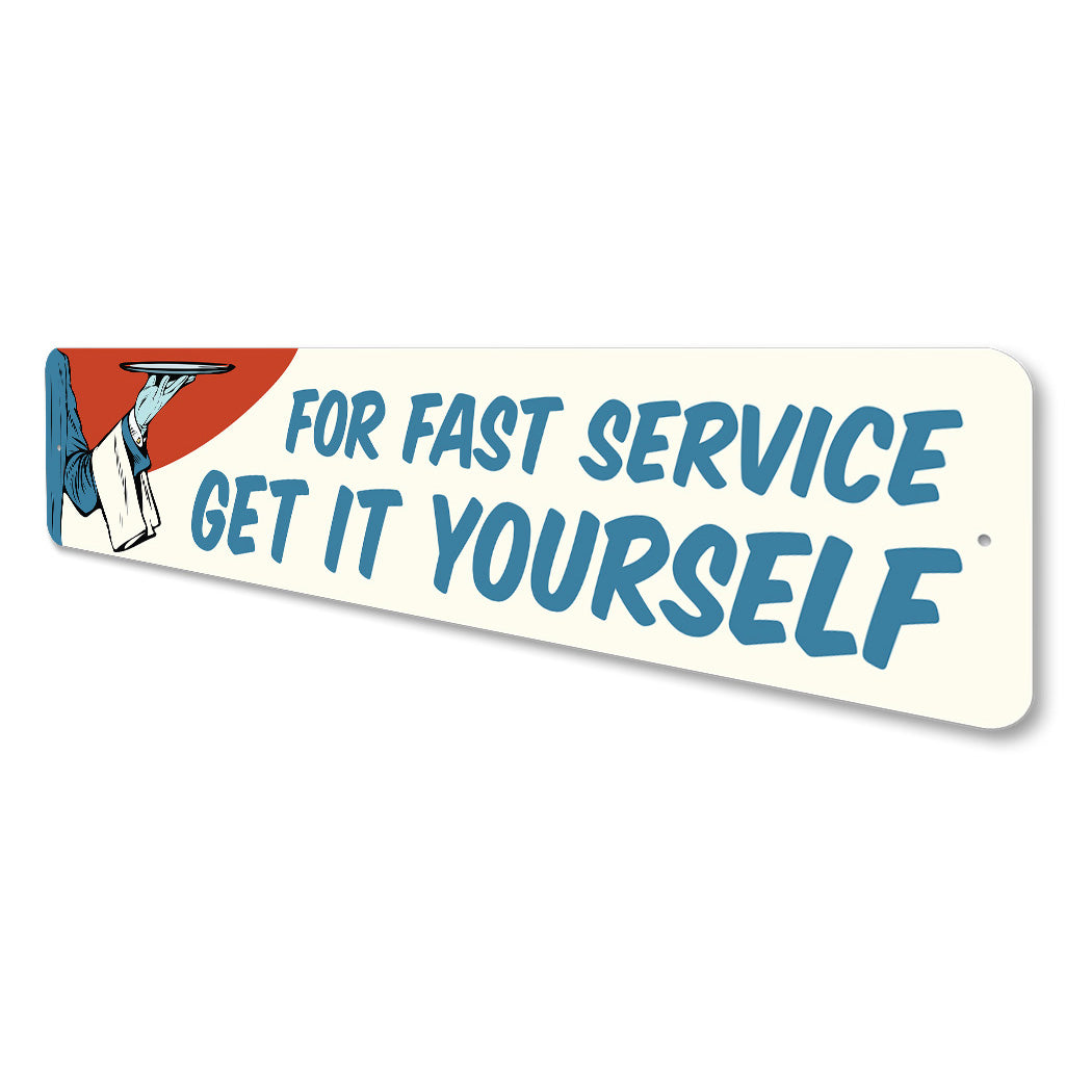 Fast Service Get It Yourself Sign