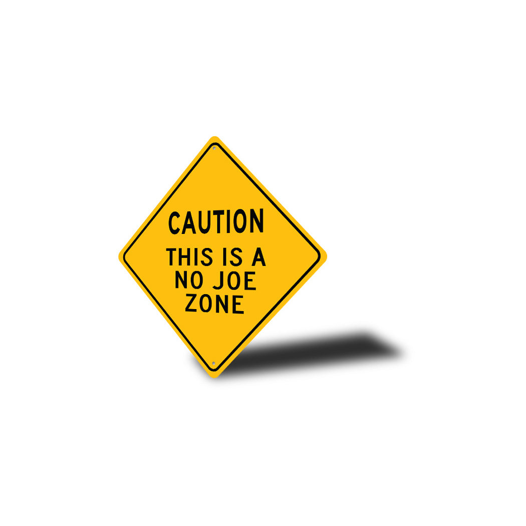 No Joe Zone Sign