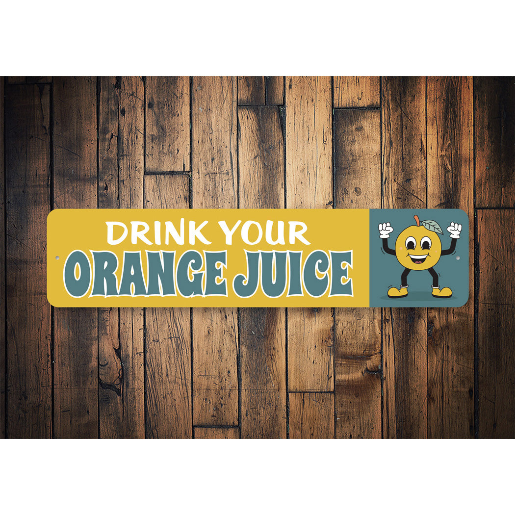 Drink Your Orange Juice Sign