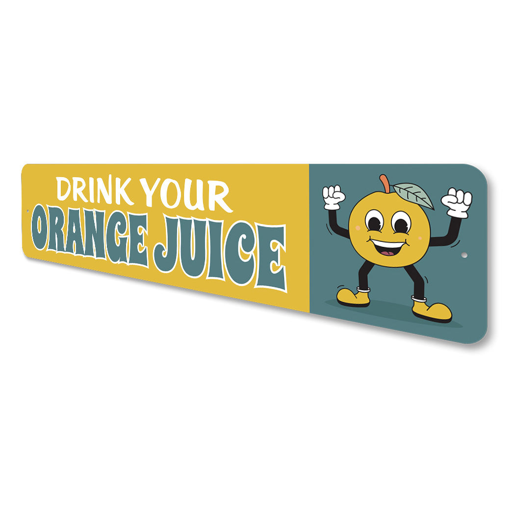 Drink Your Orange Juice Sign