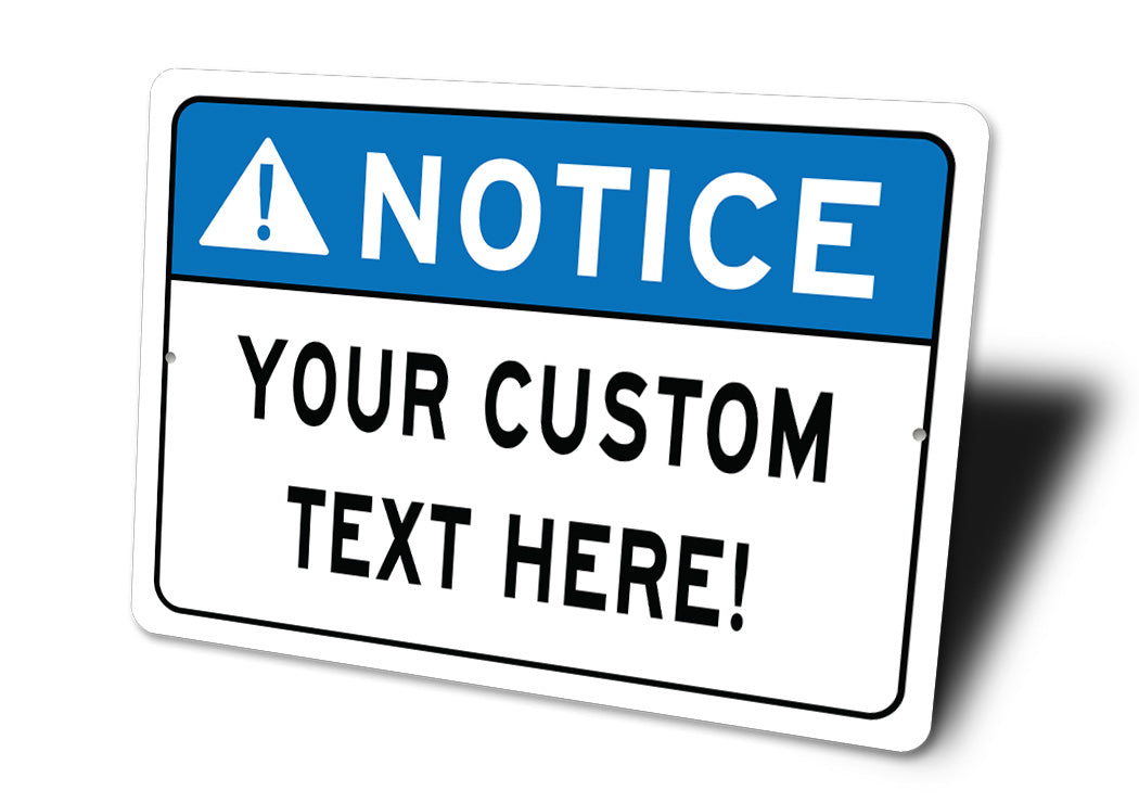 NOTICE Custom Text Here Sign