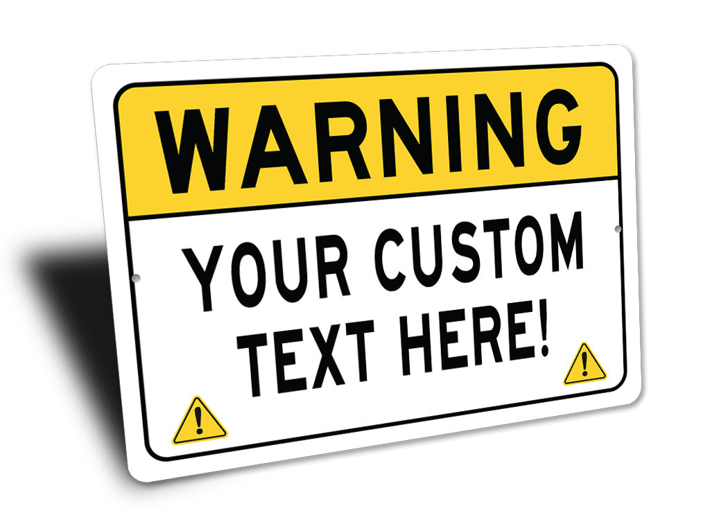 Caution Warning Custom Text Here Sign