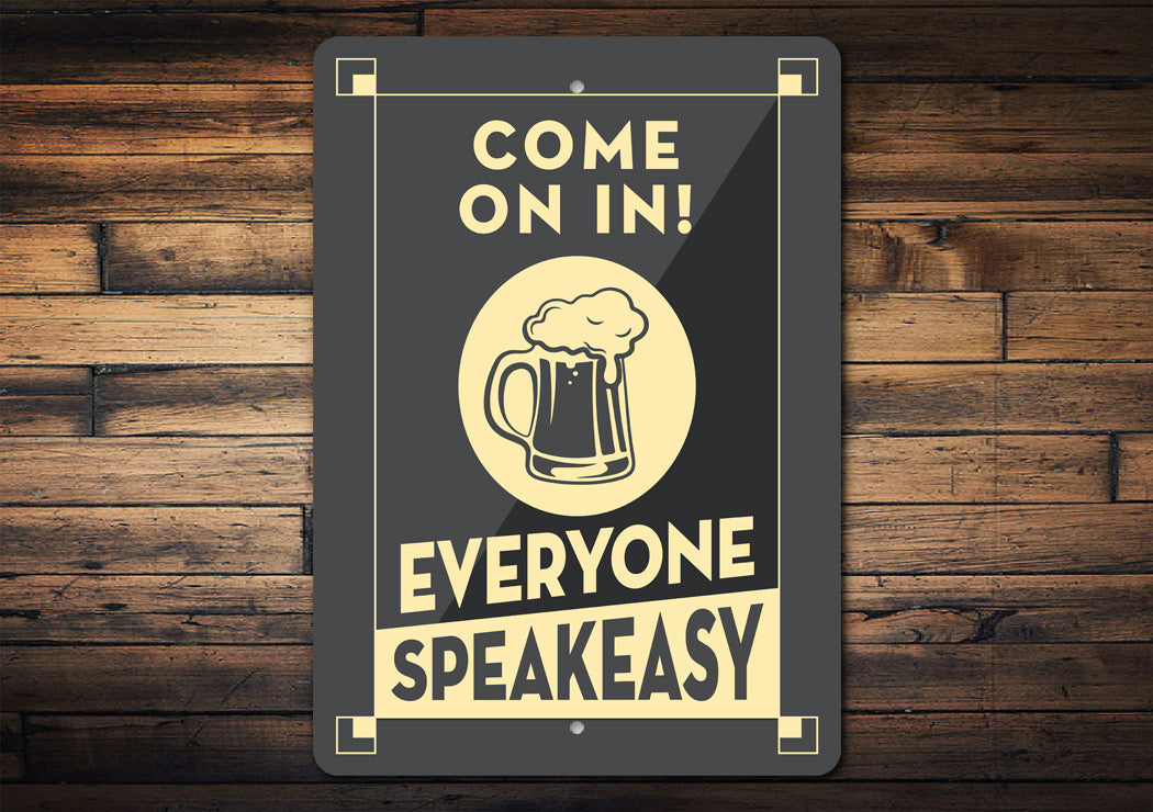 Come On in Speakeasy Sign