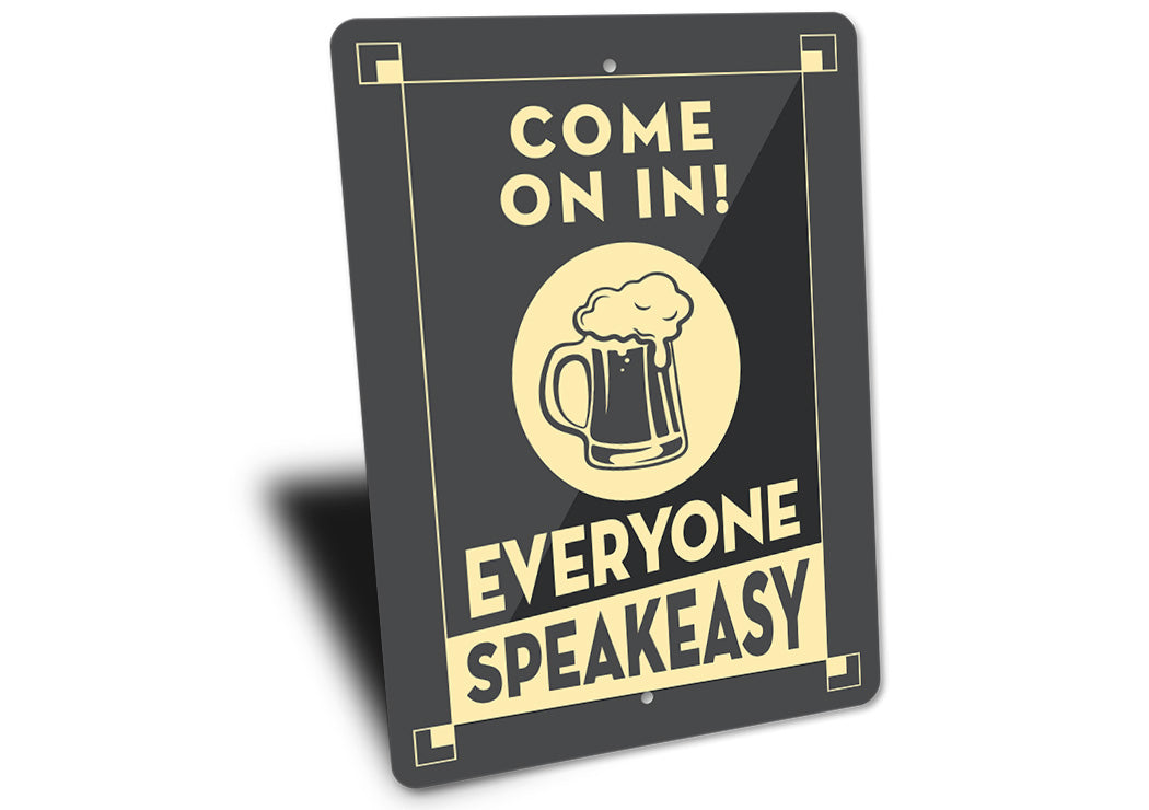 Come On in Speakeasy Sign