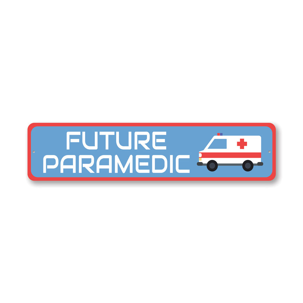 Future Paramedic Sign