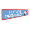 Future Paramedic Sign