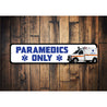 Paramedics Only Sign