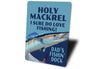 Holy Mackerel Fishing Sign