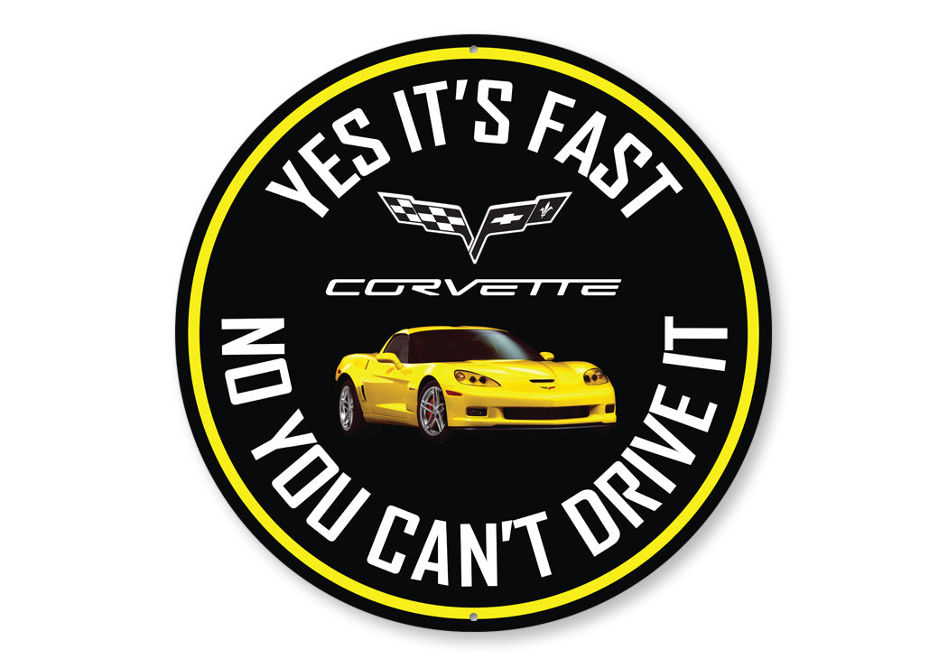 C6 Corvette Yes its fast Sign