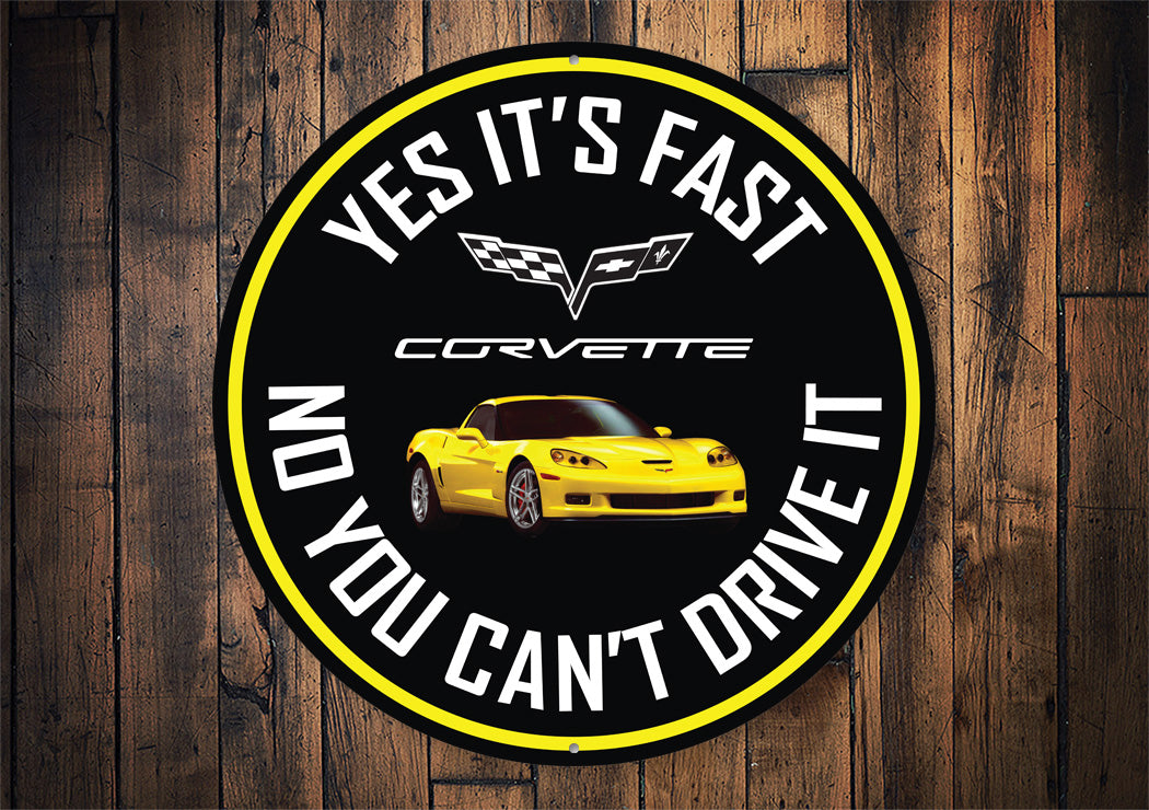 C6 Corvette Yes its fast Sign