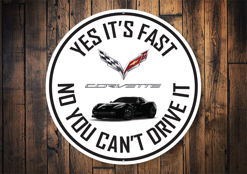 C7 Corvette Yes its fast Sign