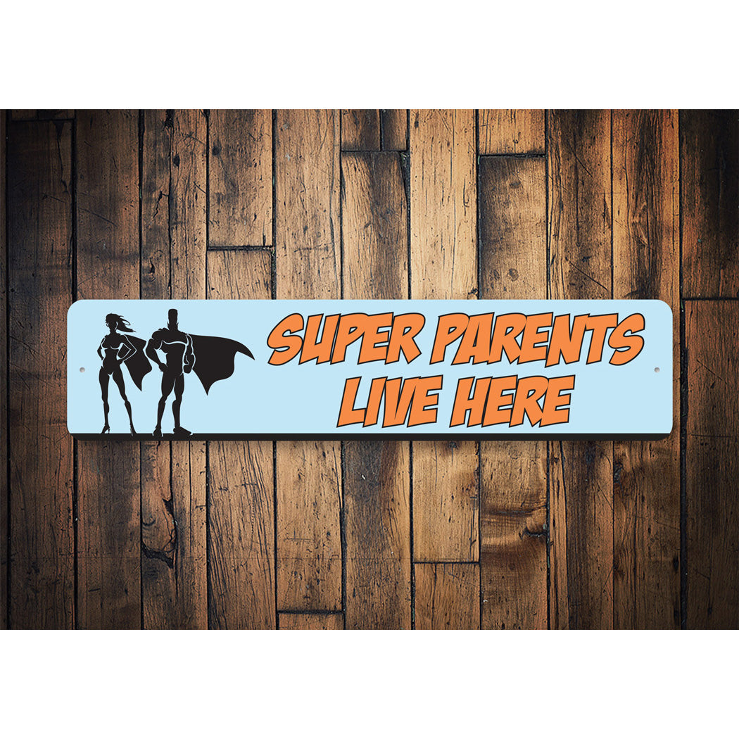 Super Parents live here Sign