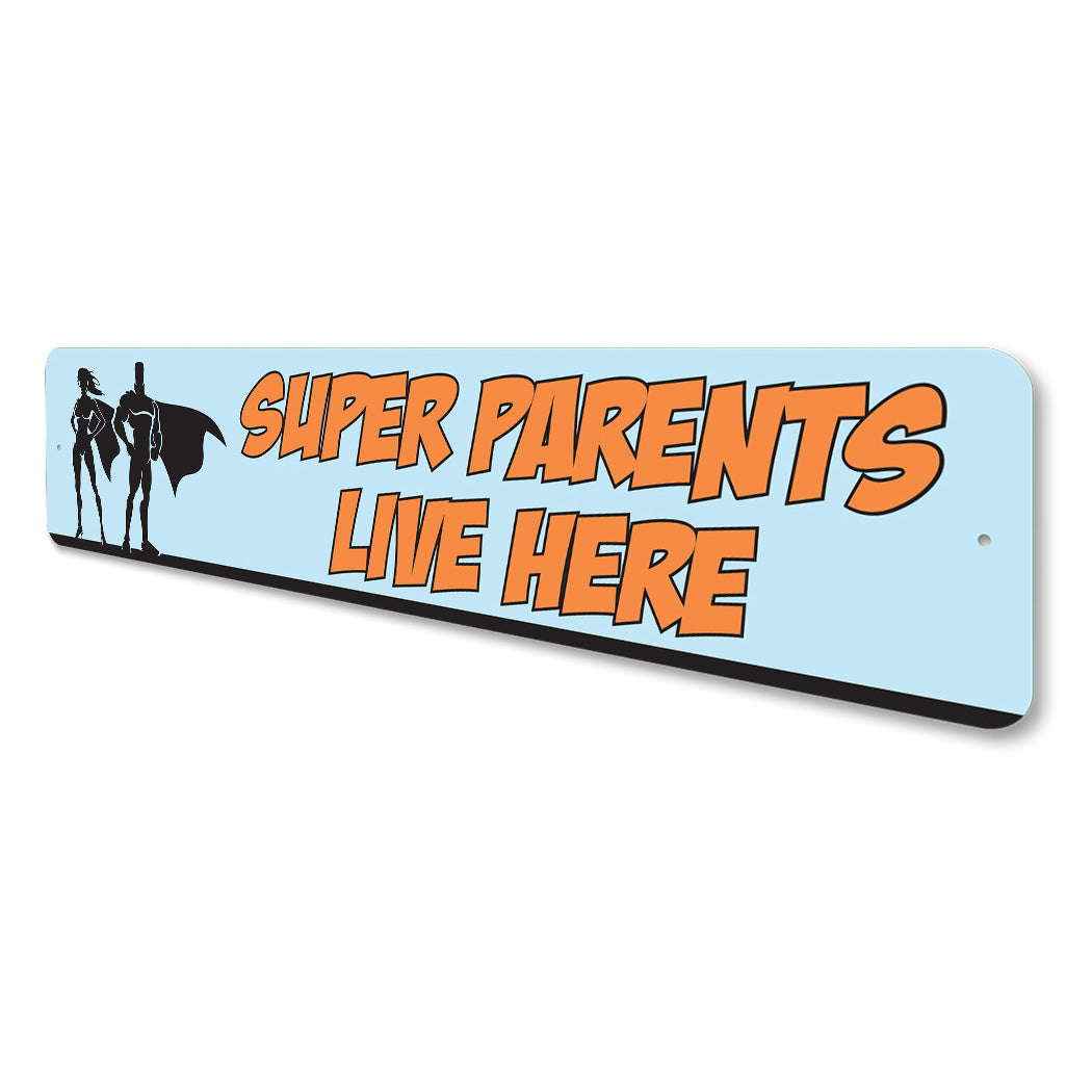 Super Parents live here Sign