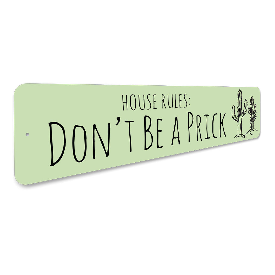 House Rules Dont Be A Prick Sign