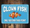 Clownfish Entrance Only Sign