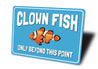 Clownfish Entrance Only Sign
